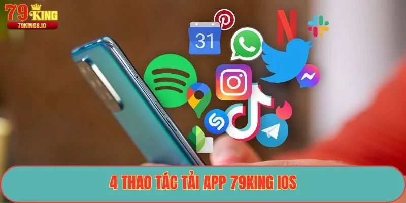 4 thao tác tải app 79King iOS
